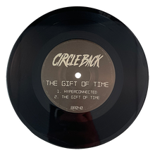 Load image into Gallery viewer, Circle Back &quot;The Gift of Time&quot; 7&quot; Vinyl