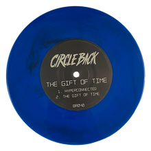 Load image into Gallery viewer, Circle Back "The Gift of Time" 7" Vinyl