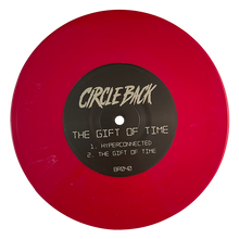 Load image into Gallery viewer, Circle Back &quot;The Gift of Time&quot; 7&quot; Vinyl