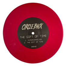 Load image into Gallery viewer, Circle Back "The Gift of Time" 7" Vinyl