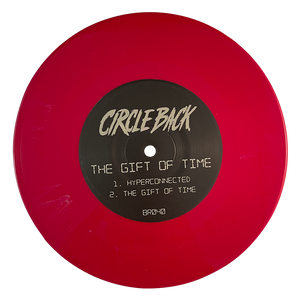 Circle Back "The Gift of Time" 7" Vinyl