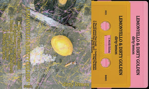 Lemonyello and Dirty Golden "Dirty Lemon" Cassette